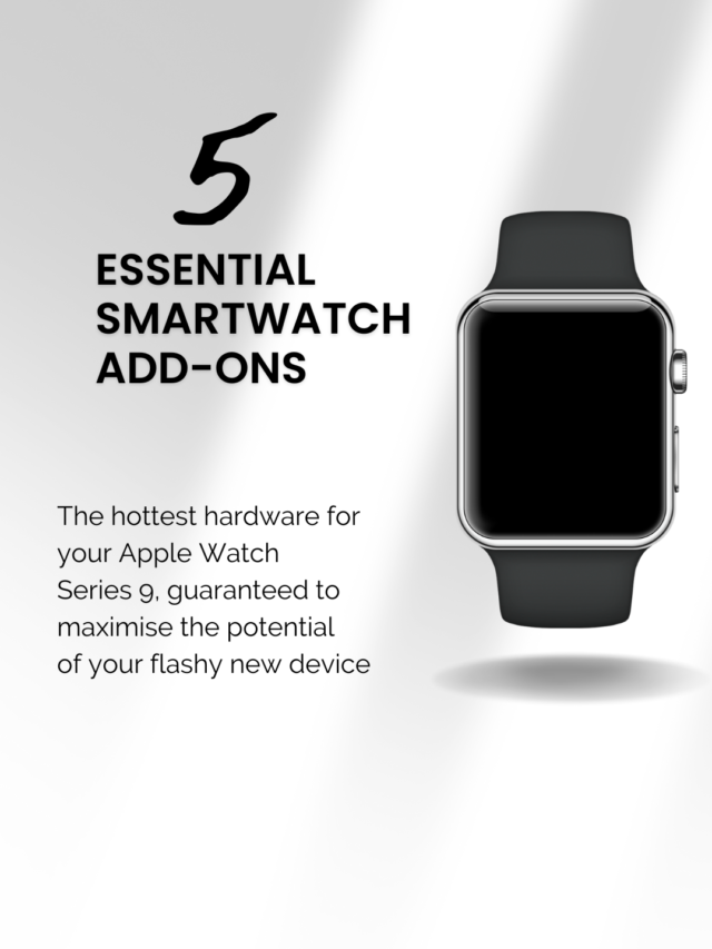 Read more about the article 5 ESSENTIAL SMARTWATCH ADD-ONS